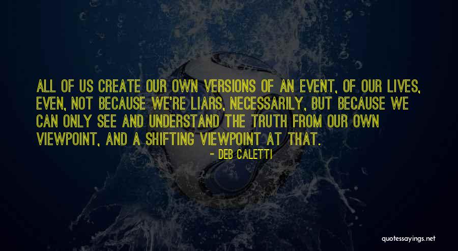 Versions Of The Truth Quotes By Deb Caletti