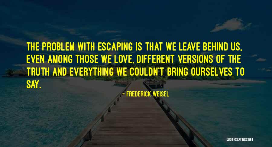 Versions Of The Truth Quotes By Frederick Weisel