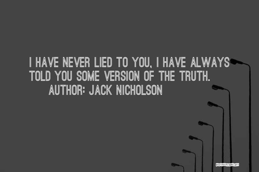 Versions Of The Truth Quotes By Jack Nicholson