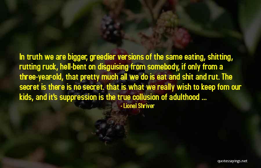 Versions Of The Truth Quotes By Lionel Shriver