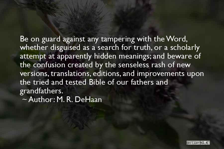 Versions Of The Truth Quotes By M. R. DeHaan