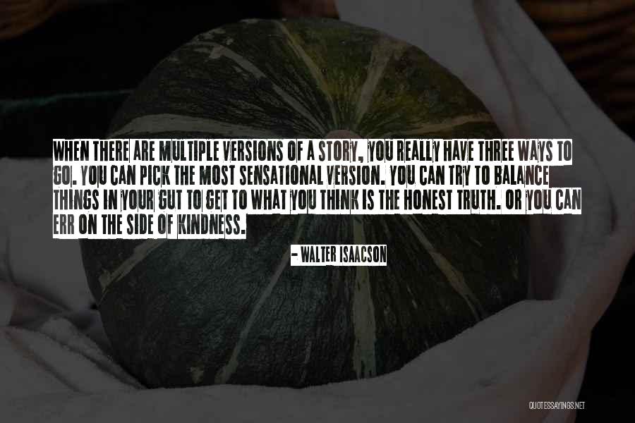 Versions Of The Truth Quotes By Walter Isaacson Versions Of The Truth Quotes By Walter Isaacson