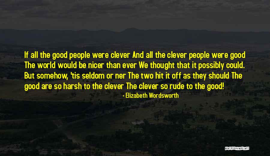 Versmufajok Quotes By Elizabeth Wordsworth Versmufajok Quotes By Elizabeth Wordsworth