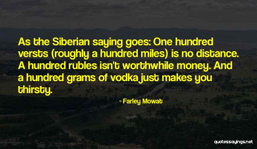 Versts To Miles Quotes By Farley Mowat Versts To Miles Quotes By Farley Mowat