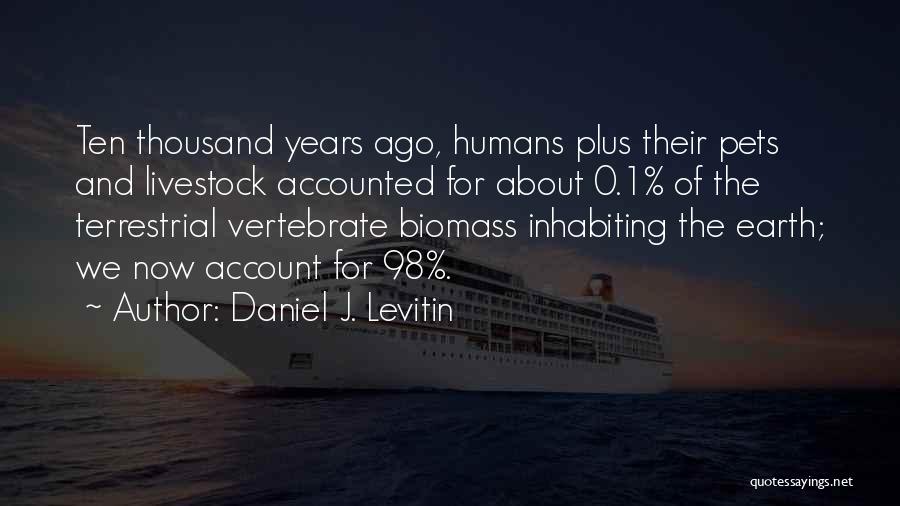 Vertebrate Quotes By Daniel J. Levitin