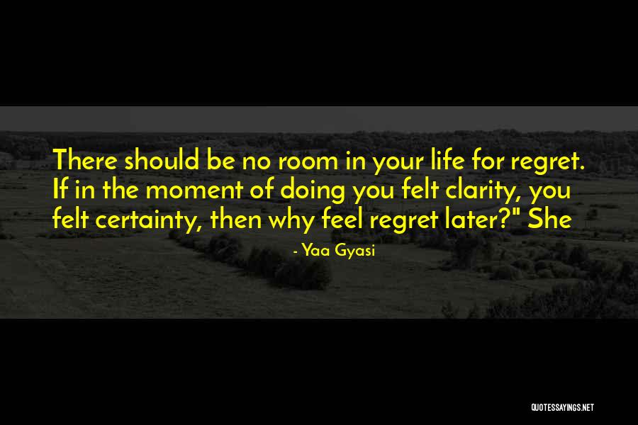 Vertellen Vervoegen Quotes By Yaa Gyasi Vertellen Vervoegen Quotes By Yaa Gyasi