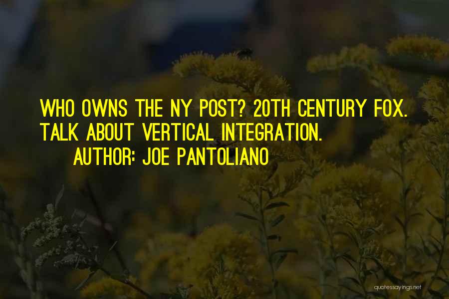 Vertical Integration Quotes By Joe Pantoliano