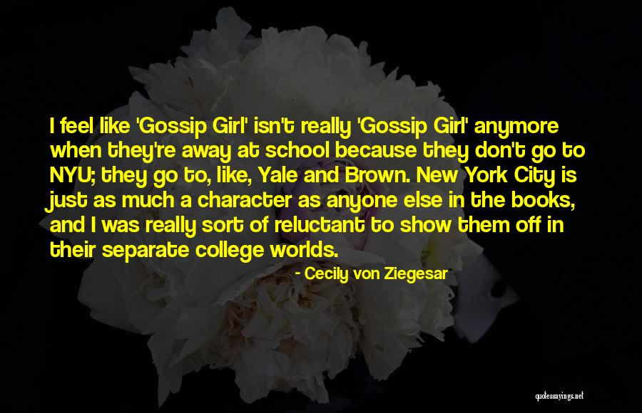Verticales Quotes By Cecily Von Ziegesar Verticales Quotes By Cecily Von Ziegesar