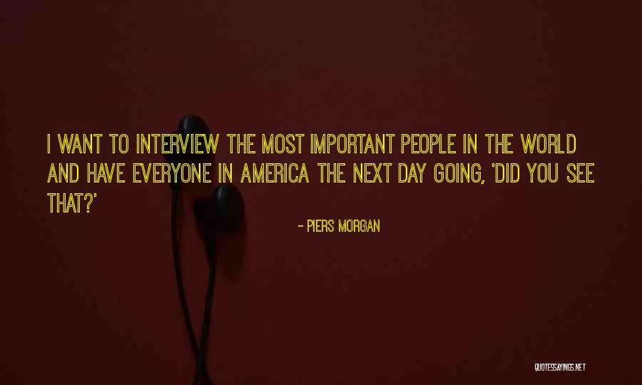 Vertically Driven Quotes By Piers Morgan Vertically Driven Quotes By Piers Morgan