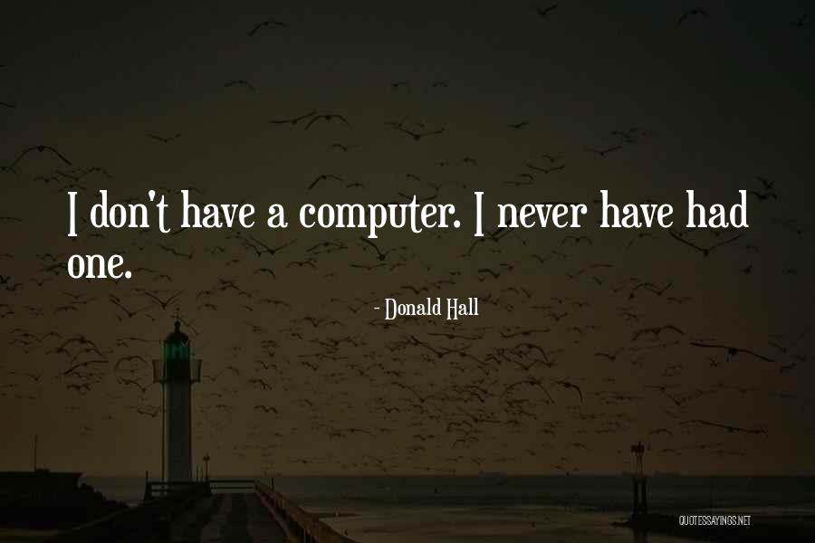 Vertigine Bianca Quotes By Donald Hall Vertigine Bianca Quotes By Donald Hall