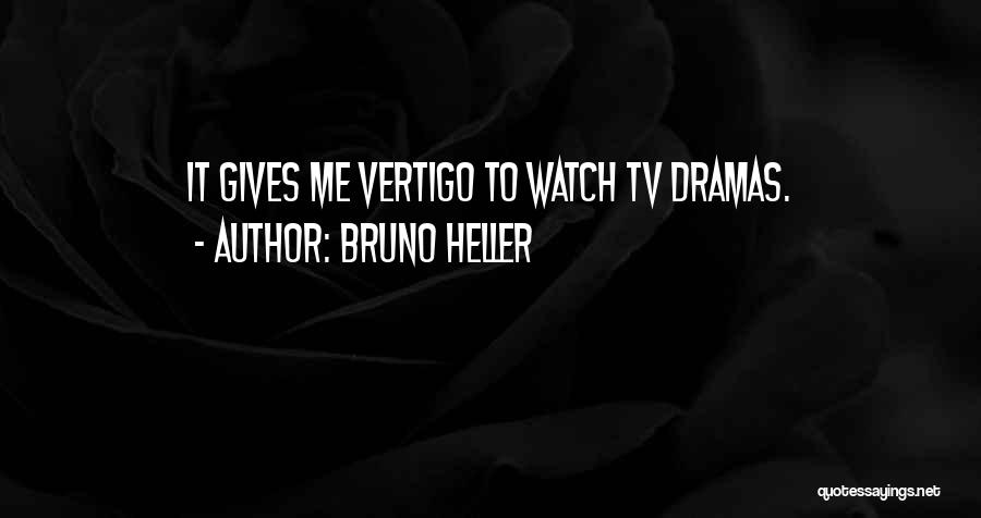 Vertigo Quotes By Bruno Heller