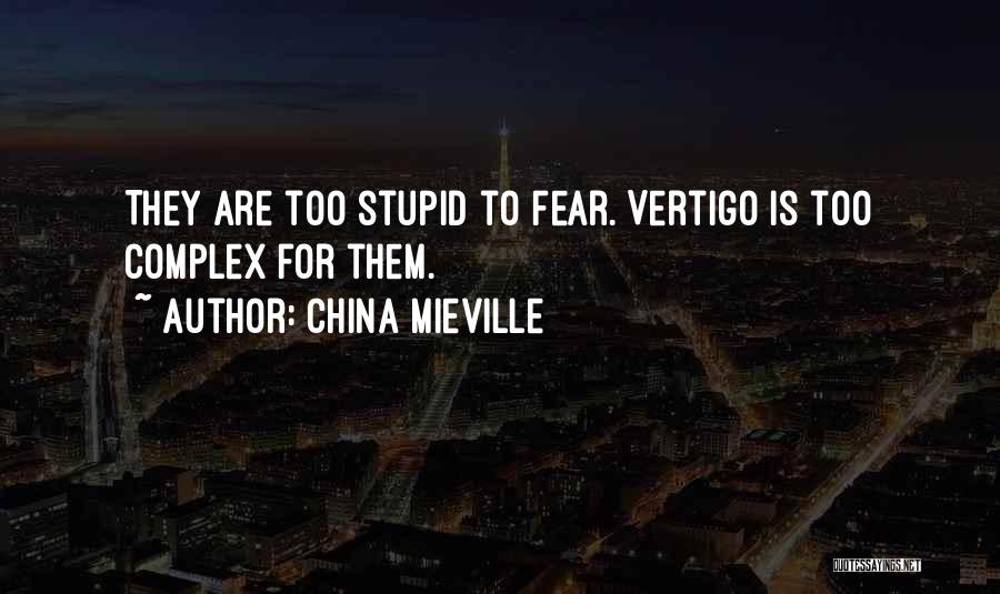 Vertigo Quotes By China Mieville