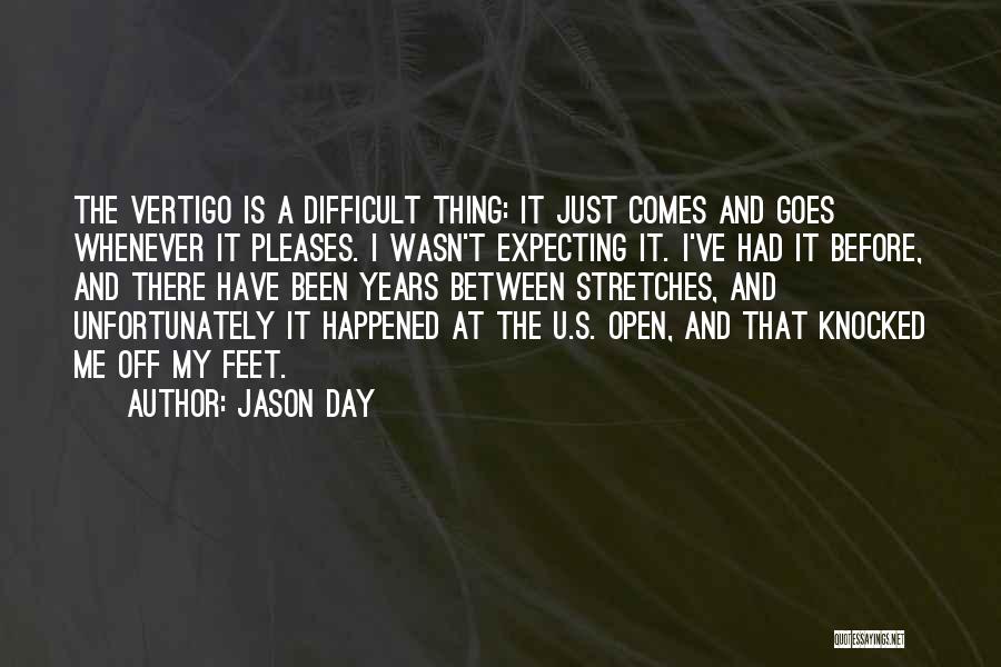 Vertigo Quotes By Jason Day