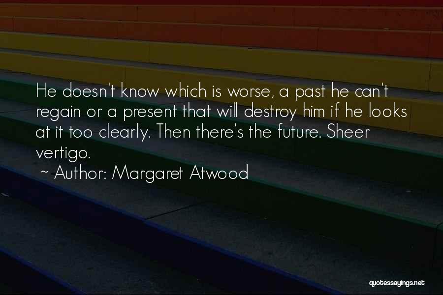 Vertigo Quotes By Margaret Atwood