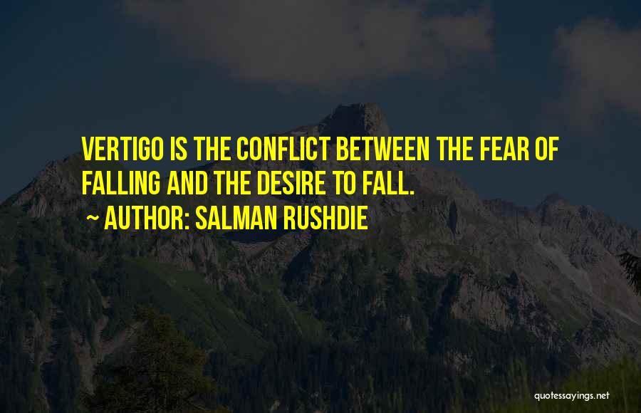 Vertigo Quotes By Salman Rushdie