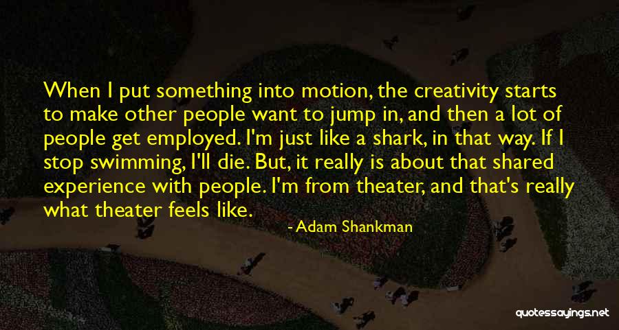 Vertov Man Quotes By Adam Shankman Vertov Man Quotes By Adam Shankman