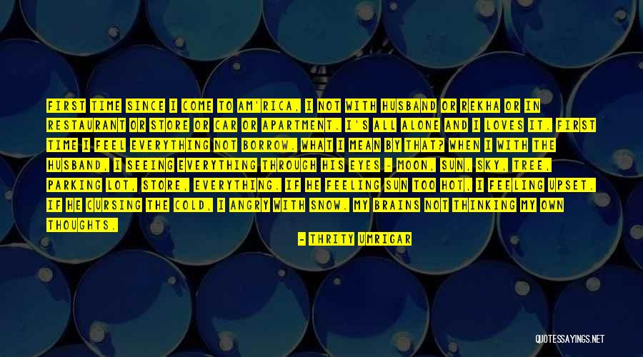 Vertraute Von Quotes By Thrity Umrigar Vertraute Von Quotes By Thrity Umrigar