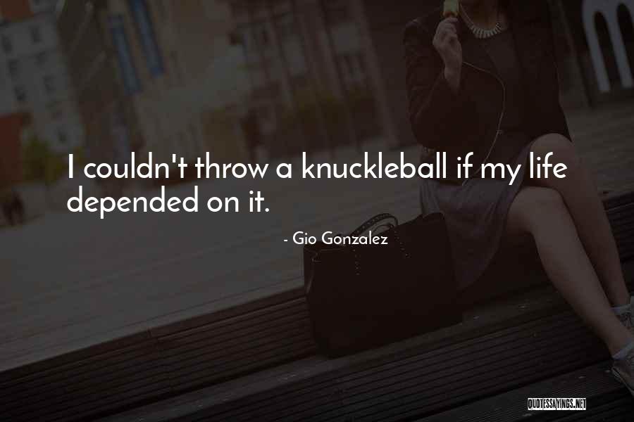 Vertu Quotes By Gio Gonzalez