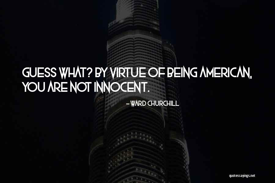 Vertu Quotes By Ward Churchill Vertu Quotes By Ward Churchill