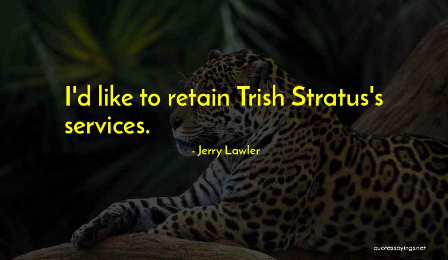 Vertunni Catalog Quotes By Jerry Lawler Vertunni Catalog Quotes By Jerry Lawler