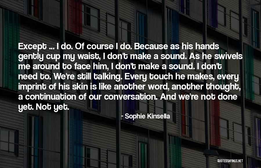 Verture Quotes By Sophie Kinsella Verture Quotes By Sophie Kinsella