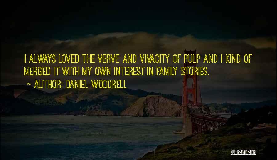 Verve Quotes By Daniel Woodrell