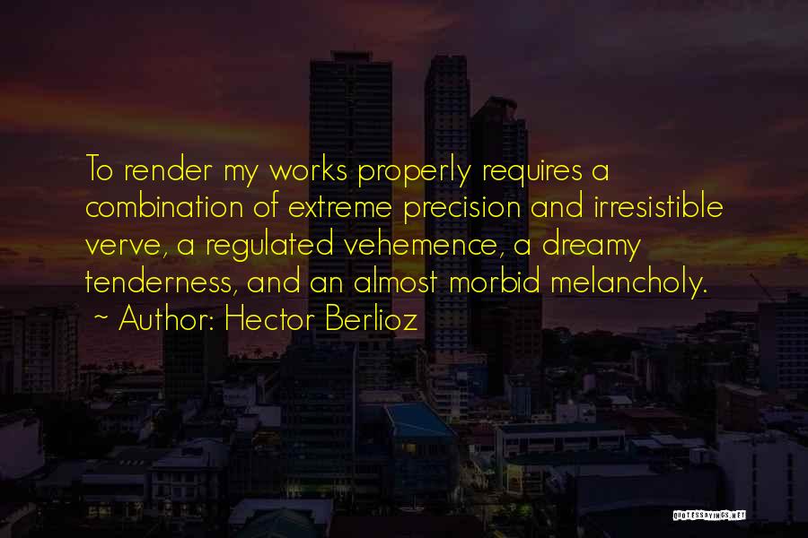 Verve Quotes By Hector Berlioz