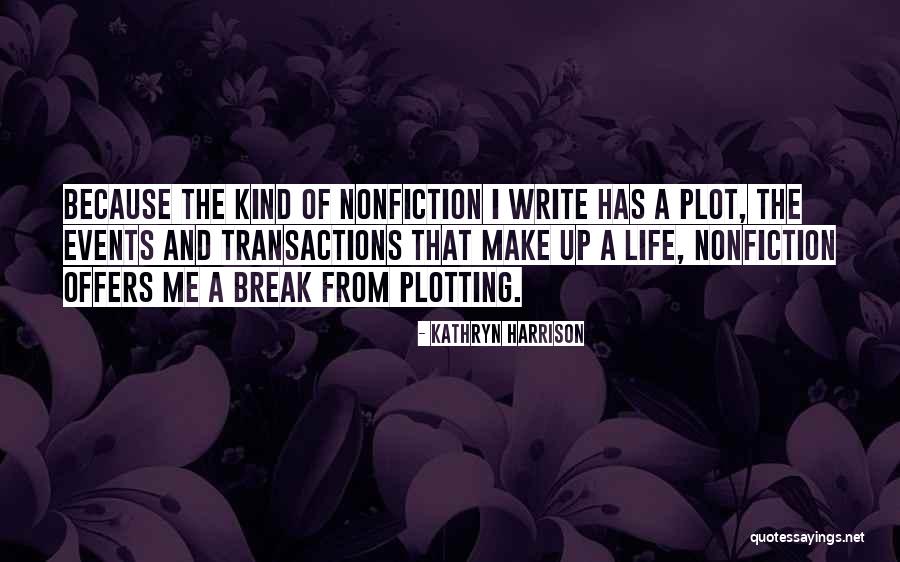 Verwey Vervoer Quotes By Kathryn Harrison Verwey Vervoer Quotes By Kathryn Harrison