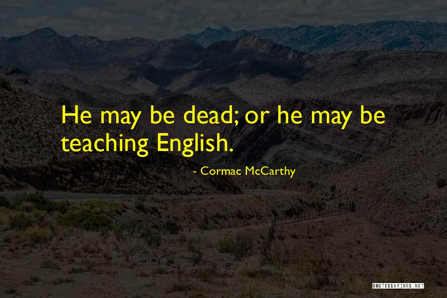 Verwezenlijking Quotes By Cormac McCarthy Verwezenlijking Quotes By Cormac McCarthy