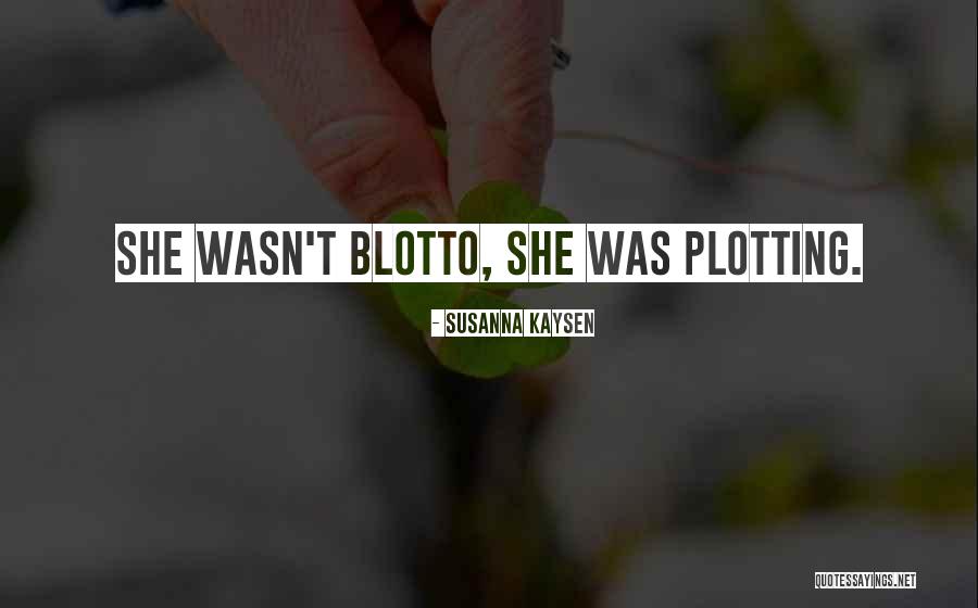 Verwoest Huis Quotes By Susanna Kaysen Verwoest Huis Quotes By Susanna Kaysen