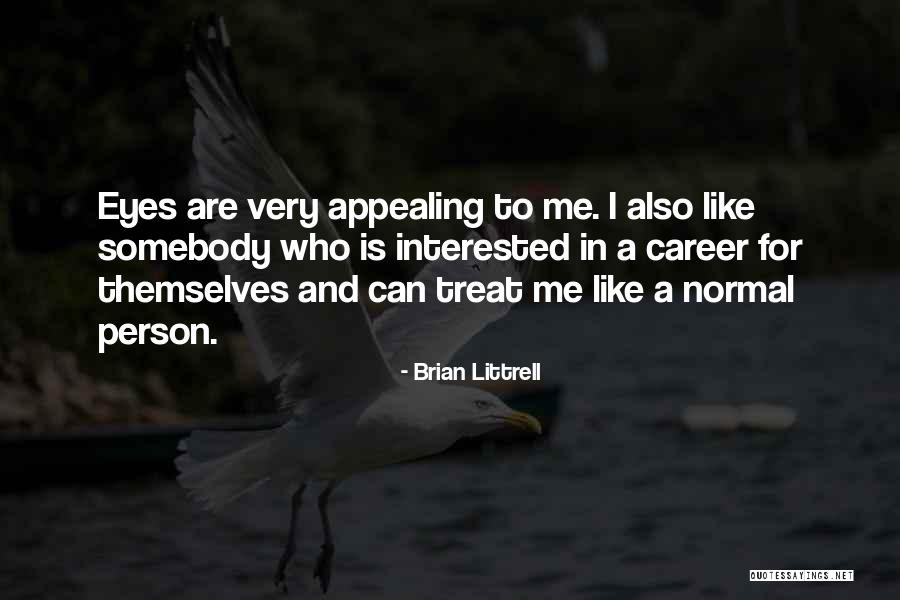 Very Appealing Quotes By Brian Littrell Very Appealing Quotes By Brian Littrell