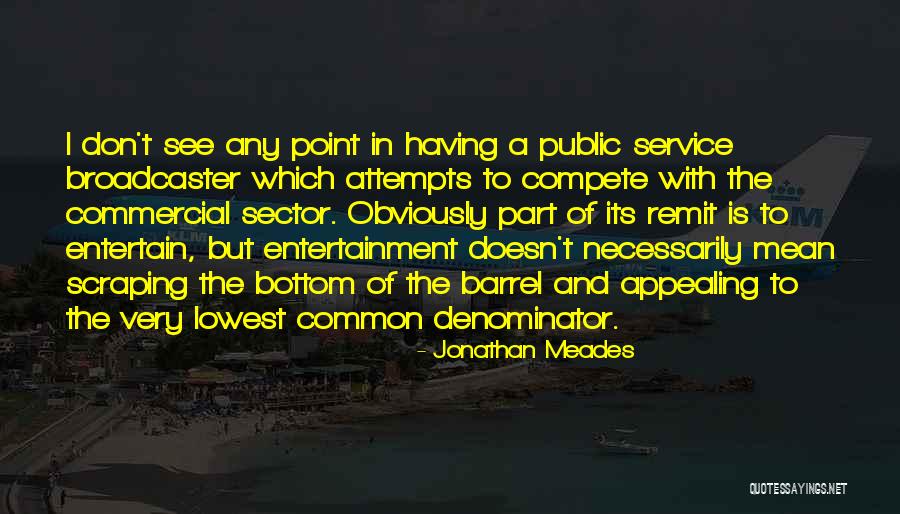 Very Appealing Quotes By Jonathan Meades Very Appealing Quotes By Jonathan Meades