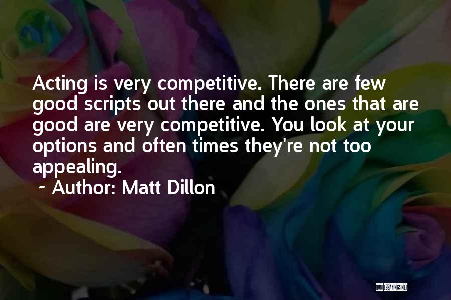 Very Appealing Quotes By Matt Dillon