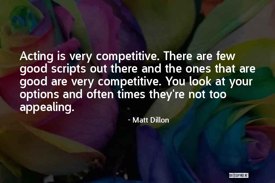 Very Appealing Quotes By Matt Dillon