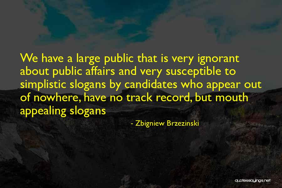 Very Appealing Quotes By Zbigniew Brzezinski