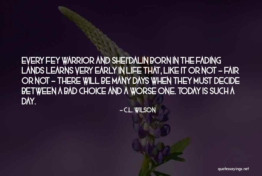 Very Bad Day Quotes By C.L. Wilson Very Bad Day Quotes By C.L. Wilson