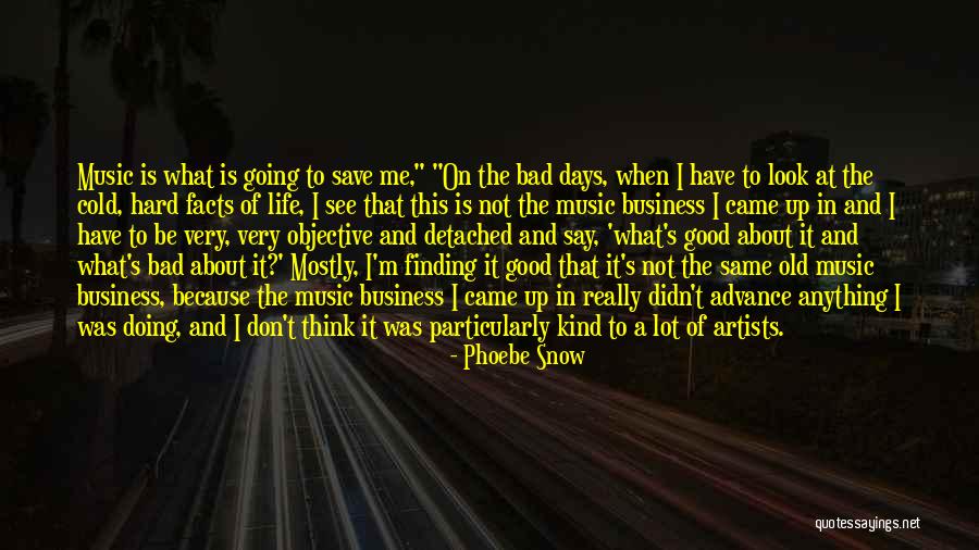 Very Bad Day Quotes By Phoebe Snow Very Bad Day Quotes By Phoebe Snow