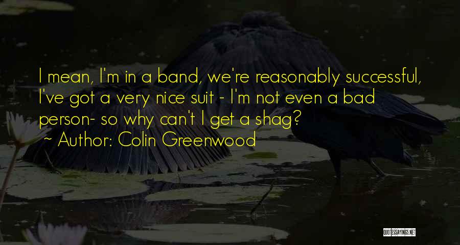 Very Bad Person Quotes By Colin Greenwood