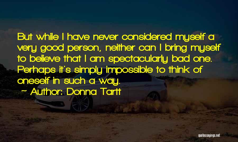 Very Bad Person Quotes By Donna Tartt