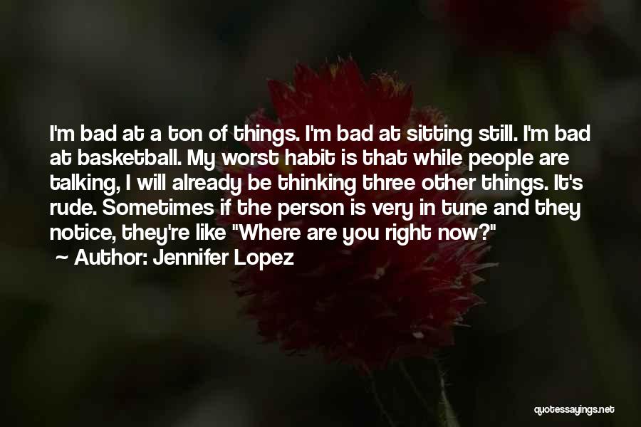 Very Bad Person Quotes By Jennifer Lopez