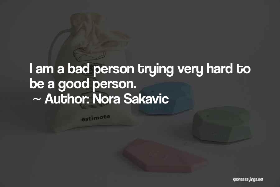 Very Bad Person Quotes By Nora Sakavic