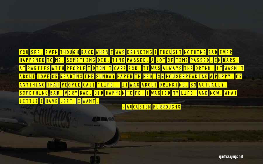 Very Bad Time Quotes By Augusten Burroughs Very Bad Time Quotes By Augusten Burroughs