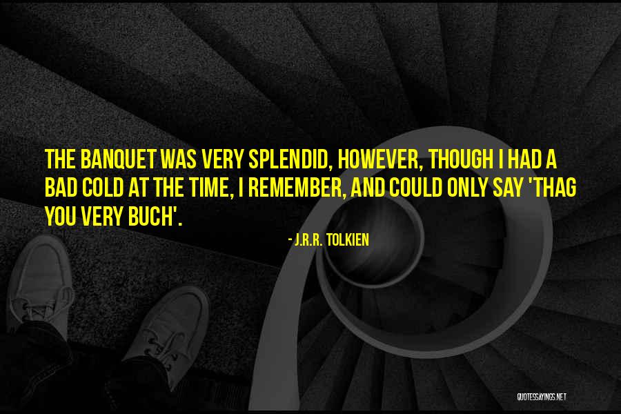 Very Bad Time Quotes By J.R.R. Tolkien Very Bad Time Quotes By J.R.R. Tolkien