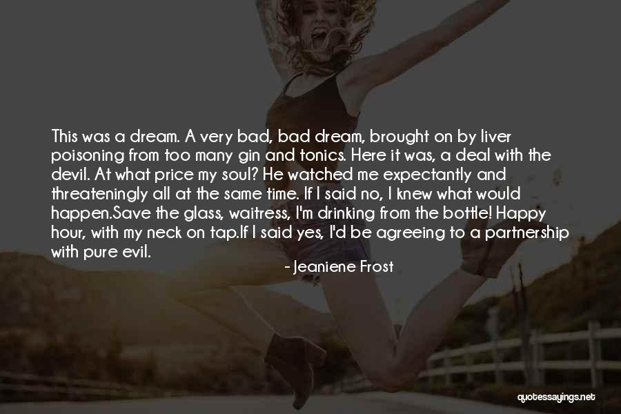 Very Bad Time Quotes By Jeaniene Frost Very Bad Time Quotes By Jeaniene Frost