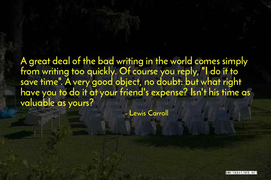 Very Bad Time Quotes By Lewis Carroll Very Bad Time Quotes By Lewis Carroll