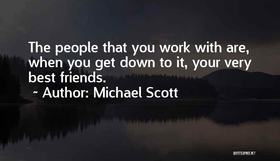 Very Best Friends Quotes By Michael Scott