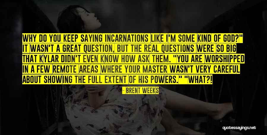 Very Careful Quotes By Brent Weeks Very Careful Quotes By Brent Weeks