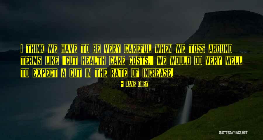 Very Careful Quotes By Dave Obey Very Careful Quotes By Dave Obey