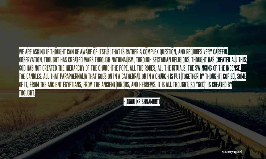 Very Careful Quotes By Jiddu Krishnamurti Very Careful Quotes By Jiddu Krishnamurti