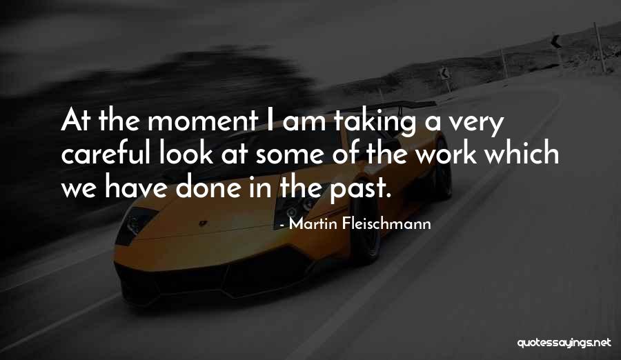 Very Careful Quotes By Martin Fleischmann Very Careful Quotes By Martin Fleischmann